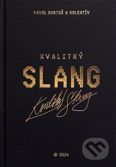 Kniha: Kvalitný Slang (Pavol Bartos). Batiska, 2024 Kniha: Kvalitný Slang (Pavol Bartos). Batiska, 2024