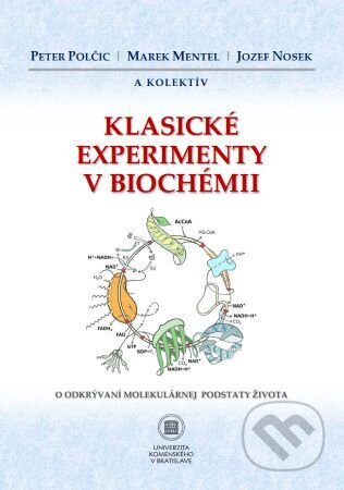 Kniha: Klasické experimenty v biochémii (Peter Polčic). Univerzita Komenského Bratislava, 2024 Kniha: Klasické experimenty v biochémii (Peter Polčic). Univerzita Komenského Bratislava, 2024