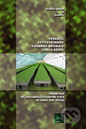 Kniha: Produkce krytokořenného sadebního materiálu lesních dřevin (Oldřich Mauer a kolektiv). Lesnická práce, 2006 Kniha: Produkce krytokořenného sadebního materiálu lesních dřevin (Oldřich Mauer a kolektiv). Lesnická práce, 2006