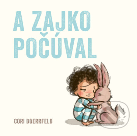 Kniha: A zajko počúval (Cori Doerrfeld), 2024 Kniha: A zajko počúval (Cori Doerrfeld), 2024