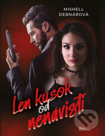 Kniha: Len kúsok od nenávisti (Mishell Debnárová). Naše vojsko, 2024 Kniha: Len kúsok od nenávisti (Mishell Debnárová). Naše vojsko, 2024