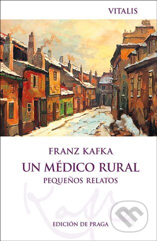Kniha: Un médico rural (Franz Kafka). Vitalis, 2024 Kniha: Un médico rural (Franz Kafka). Vitalis, 2024