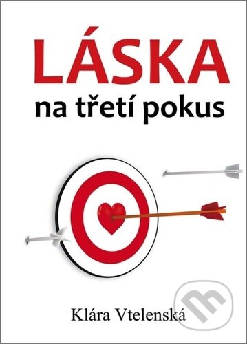 Kniha: Láska na třetí pokus (Klára Vtelenská). Klika, 2024 Kniha: Láska na třetí pokus (Klára Vtelenská). Klika, 2024