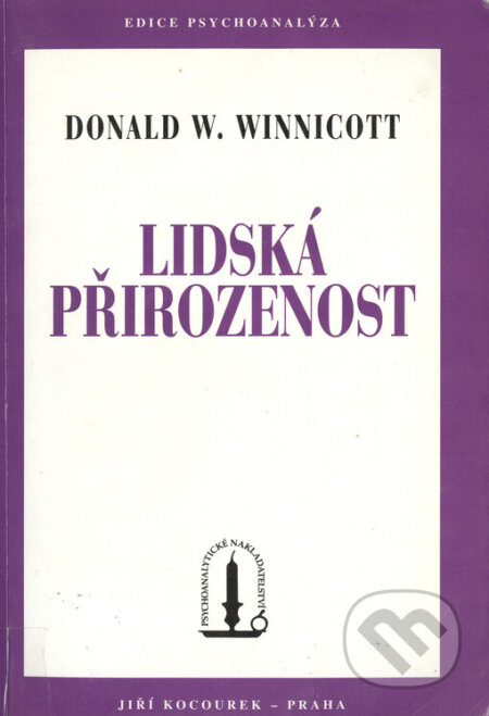 Kniha: Lidská přirozenost (Donald Woods Winnicott). Psychoanalytické nakl. J. Koco, 1998 Kniha: Lidská přirozenost (Donald Woods Winnicott). Psychoanalytické nakl. J. Koco, 1998