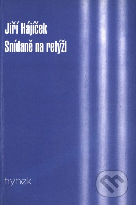 Kniha: Snídaně na refýži (Jiří Hájíček). Hynek, 1999 Kniha: Snídaně na refýži (Jiří Hájíček). Hynek, 1999