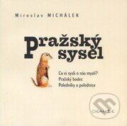 Kniha: Pražský sysel (Miroslav Michálek). Okamžik - sdružení pro podporu nejen nevidomých, 2004 Kniha: Pražský sysel (Miroslav Michálek). Okamžik - sdružení pro podporu nejen nevidomých, 2004