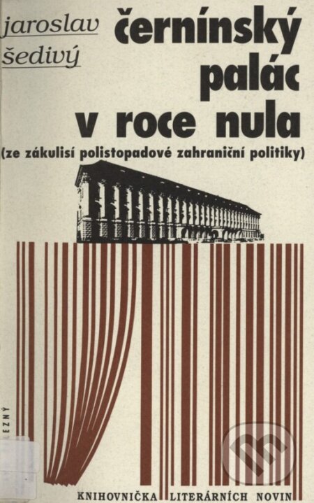 Kniha: Černínský palác v roce nula (Jaroslav Šedivý). Ivo Železný, 1997 Kniha: Černínský palác v roce nula (Jaroslav Šedivý). Ivo Železný, 1997