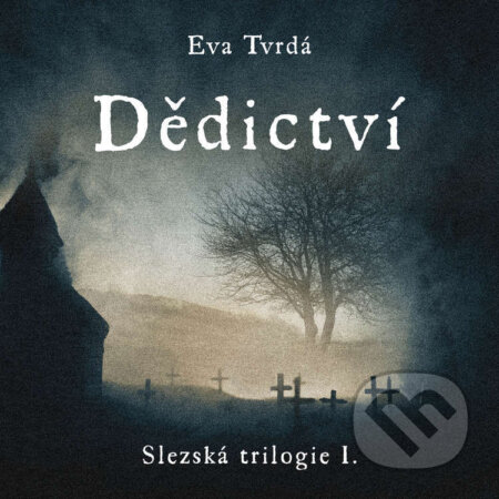 Audiokniha: Dědictví (Eva Tvrdá). Tympanum, 2024 Audiokniha: Dědictví (Eva Tvrdá). Tympanum, 2024