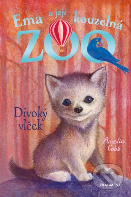 Kniha: Ema a její kouzelná zoo: Divoký vlček (Amelia Cobb). Nakladatelství Fragment, 2024 Kniha: Ema a její kouzelná zoo: Divoký vlček (Amelia Cobb). Nakladatelství Fragment, 2024