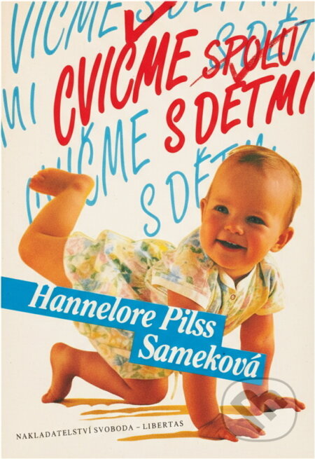 Kniha: Cvičme s dětmi (Hannelore Pilss-Samek). , 1993 Kniha: Cvičme s dětmi (Hannelore Pilss-Samek). , 1993