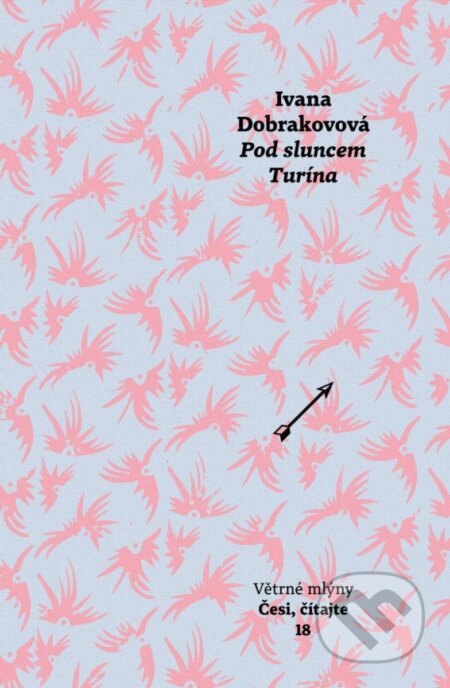 Kniha: Pod sluncem Turína (Ivana Dobrakovová). Větrné mlýny, 2024 Kniha: Pod sluncem Turína (Ivana Dobrakovová). Větrné mlýny, 2024