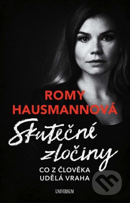 Kniha: Skutečné zločiny (Romy Hausmann). Universum, 2024 Kniha: Skutečné zločiny (Romy Hausmann). Universum, 2024