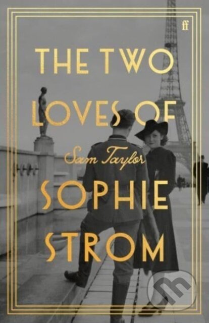 Kniha: The Two Loves of Sophie Strom (Sam Taylor). Faber and Faber, 2024 Kniha: The Two Loves of Sophie Strom (Sam Taylor). Faber and Faber, 2024