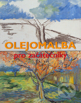 Kniha: Olejomalba pro začátečníky (Francisco Asens Cerver). Slovart, 2002 Kniha: Olejomalba pro začátečníky (Francisco Asens Cerver). Slovart, 2002