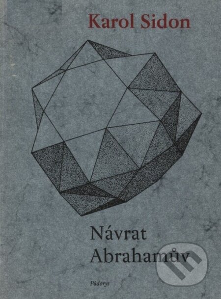 Kniha: Návrat Abrahamův (Karol Sidon). Půdorys, 1995 Kniha: Návrat Abrahamův (Karol Sidon). Půdorys, 1995