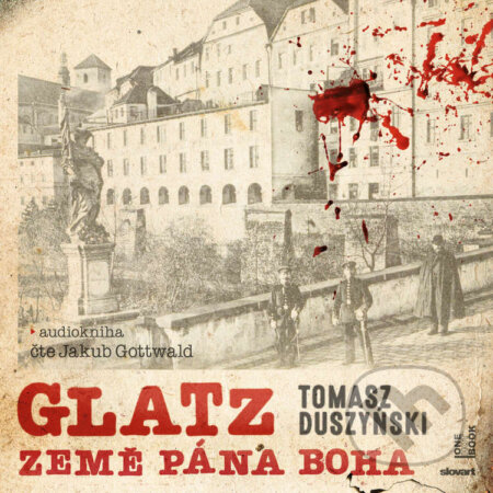 Audiokniha: Glatz - Země Pána Boha (Tomasz Duszyński). OneHotBook a SLOVART, 2024 Audiokniha: Glatz - Země Pána Boha (Tomasz Duszyński). OneHotBook a SLOVART, 2024