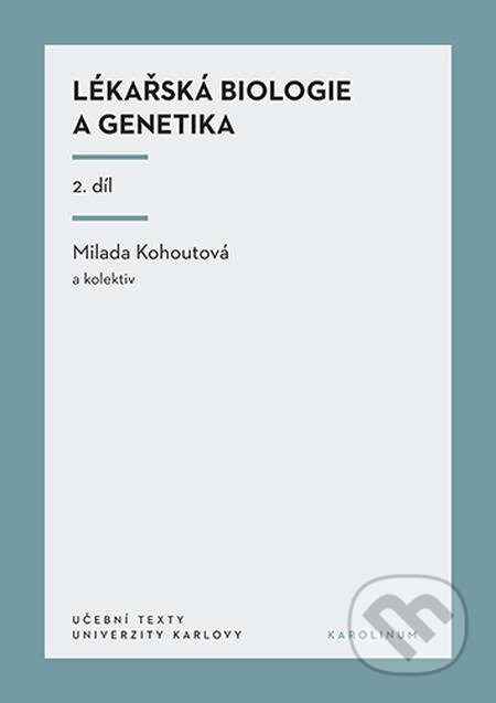 E-kniha: Lékařská biologie a genetika (II. díl) (Milada Kohoutová). Karolinum, 2024 E-kniha: Lékařská biologie a genetika (II. díl) (Milada Kohoutová). Karolinum, 2024