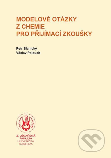 E-kniha: Modelové otázky z chemie pro přijímací zkoušky (Karolinum). Karolinum, 2023 E-kniha: Modelové otázky z chemie pro přijímací zkoušky (Karolinum). Karolinum, 2023