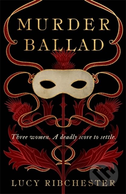 Kniha: Murder Ballad (Lucy Ribchester). Black and White, 2024 Kniha: Murder Ballad (Lucy Ribchester). Black and White, 2024