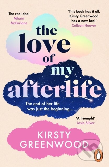 Kniha: The Love of My Afterlife (Kirsty Greenwood). Penguin Books, 2024 Kniha: The Love of My Afterlife (Kirsty Greenwood). Penguin Books, 2024