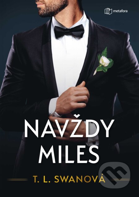 Kniha: Navždy Miles (T.L. Swan). Metafora, 2024 Kniha: Navždy Miles (T.L. Swan). Metafora, 2024