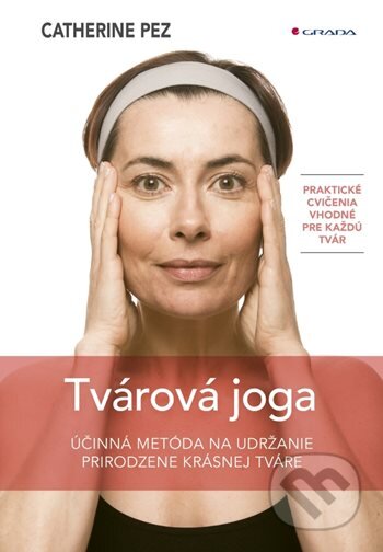 Kniha: Tvárová joga (Catherine Pez). Metafora, 2024 Kniha: Tvárová joga (Catherine Pez). Metafora, 2024