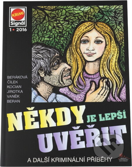 Kniha: Někdy je lepší uvěřit : a další kriminální příběhy (Zora Beráková, Roman Cílek, Jiljí Kocian, Antonín Jirotka, Jan J. Vaněk a Ladislav Beran). Pražská vydavatelská společnost, 2016 Kniha: Někdy je lepší uvěřit : a další kriminální příběhy (Zora Beráková, Roman Cílek, Jiljí Kocian, Antonín Jirotka, Jan J. Vaněk a Ladislav Beran). Pražská vydavatelská společnost, 2016
