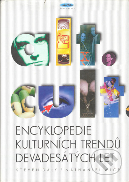 Kniha: Encyklopedie alternativní kultury (Steven Daly a Walt Whitman). Books, 1999 Kniha: Encyklopedie alternativní kultury (Steven Daly a Walt Whitman). Books, 1999