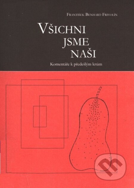 Kniha: Všichni jsme naši (František Benhart). Větrné mlýny, 2003 Kniha: Všichni jsme naši (František Benhart). Větrné mlýny, 2003