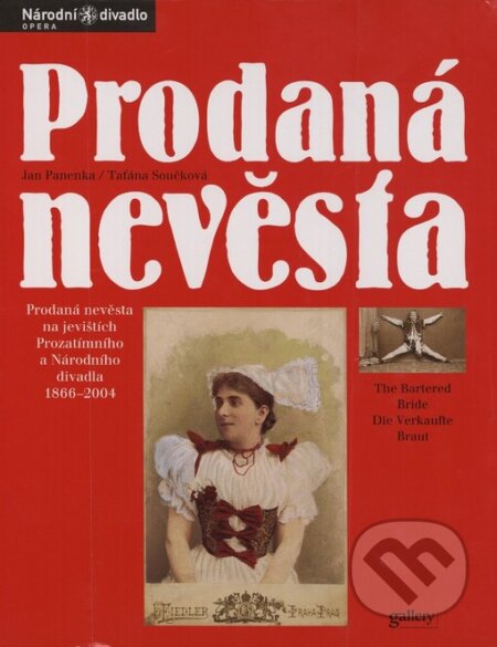 Kniha: Prodaná nevěsta (Jan Panenka a Taťána Součková). Gallery, 2004 Kniha: Prodaná nevěsta (Jan Panenka a Taťána Součková). Gallery, 2004