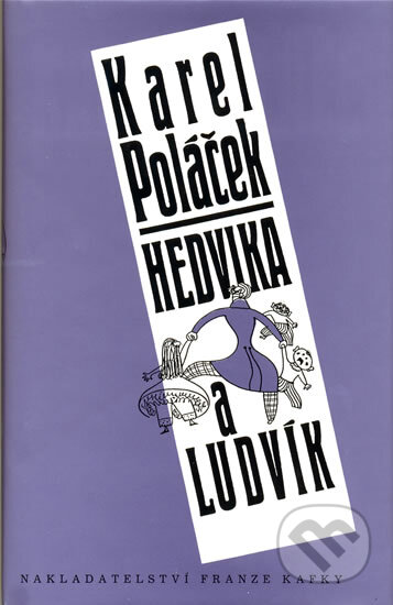Hedvika a Ludvík - Karel Poláček, Nakladatelství Franze Kafky, 1999