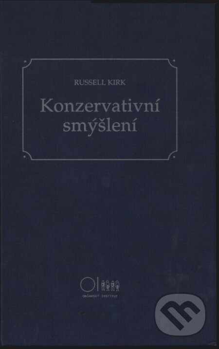 Kniha: Konzervativní smýšlení (Russell Kirk). Sociologické nakladatelství, Občanský institut, 2000 Kniha: Konzervativní smýšlení (Russell Kirk). Sociologické nakladatelství, Občanský institut, 2000
