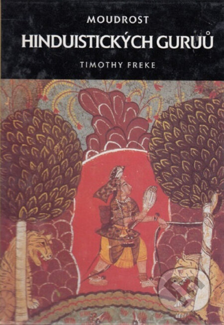 Moudrost hinduistických guruů - Timothy Freke, Volvox Globator, 1999