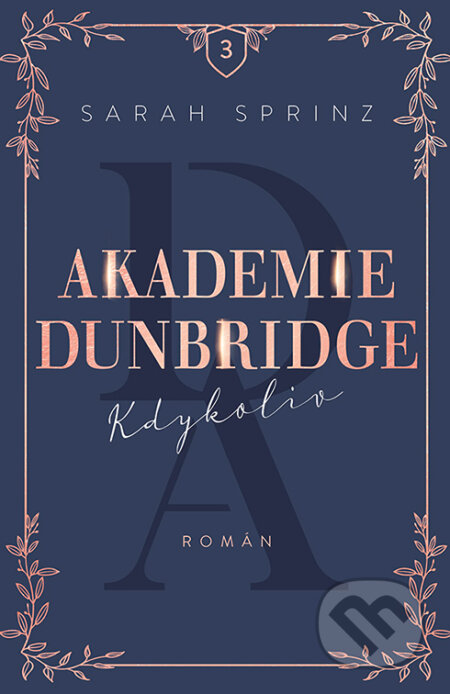 E-kniha: Akademie Dunbridge 3 - Kdykoliv (Sarah Sprinz). Red, 2024 E-kniha: Akademie Dunbridge 3 - Kdykoliv (Sarah Sprinz). Red, 2024