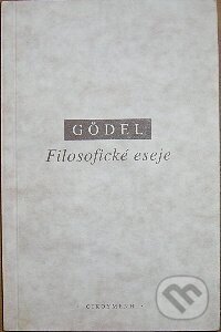 Kniha: Filosofické eseje (Kurt Gödel). OIKOYMENH, 1999 Kniha: Filosofické eseje (Kurt Gödel). OIKOYMENH, 1999