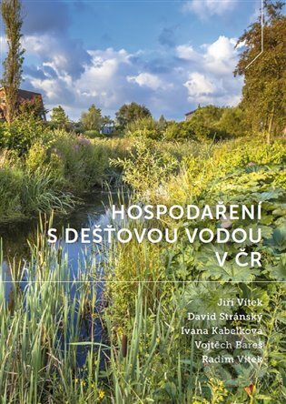 Kniha: Hospodaření s dešťovou vodou v ČR (Jiří Vítek). , 2015 Kniha: Hospodaření s dešťovou vodou v ČR (Jiří Vítek). , 2015