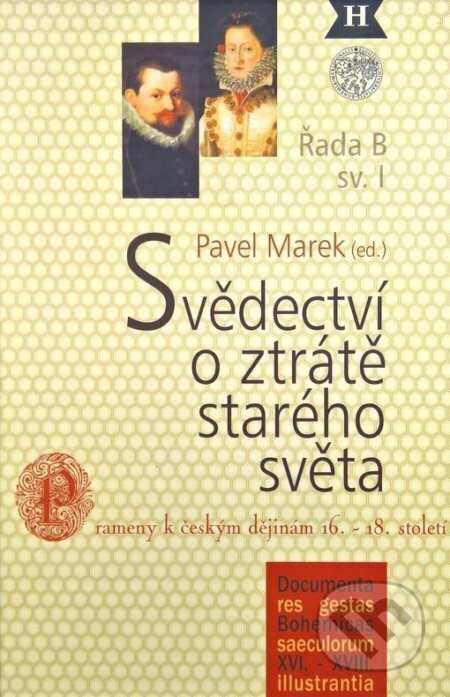 Kniha: Svědectví o ztrátě starého světa (Pavel Marek). Historický ústav Filozofické fakulty, 2009 Kniha: Svědectví o ztrátě starého světa (Pavel Marek). Historický ústav Filozofické fakulty, 2009