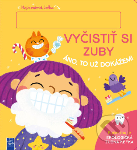 Kniha: Vyčistiť si zuby, áno to už dokážem! (YoYo Books). YoYo Books, 2024 Kniha: Vyčistiť si zuby, áno to už dokážem! (YoYo Books). YoYo Books, 2024