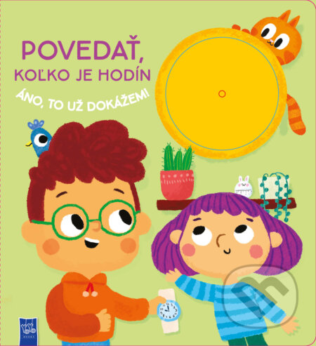 Kniha: Povedať, koľko je hodín, áno to už dokážem! (YoYo Books). YoYo Books, 2024 Kniha: Povedať, koľko je hodín, áno to už dokážem! (YoYo Books). YoYo Books, 2024