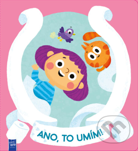 Kniha: Chození na záchod, ano to umím! (YoYo Books). YoYo Books, 2024 Kniha: Chození na záchod, ano to umím! (YoYo Books). YoYo Books, 2024