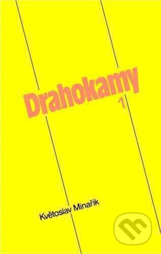 Kniha: Drahokamy 1. (Květoslav Minařík). Canopus, 1993 Kniha: Drahokamy 1. (Květoslav Minařík). Canopus, 1993