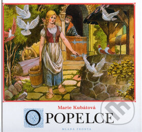 Kniha: O Popelce (Marie Kubátová). Mladá fronta, 2005 Kniha: O Popelce (Marie Kubátová). Mladá fronta, 2005