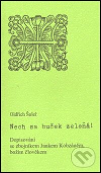 Kniha: Nech sa buček zeleňá! (Oldřich Šuleř). MALINA, 2004 Kniha: Nech sa buček zeleňá! (Oldřich Šuleř). MALINA, 2004