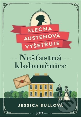 Kniha: Slečna Austenová vyšetřuje: Nešťastná kloboučnice (Jessica Bull). Jota, 2024 Kniha: Slečna Austenová vyšetřuje: Nešťastná kloboučnice (Jessica Bull). Jota, 2024