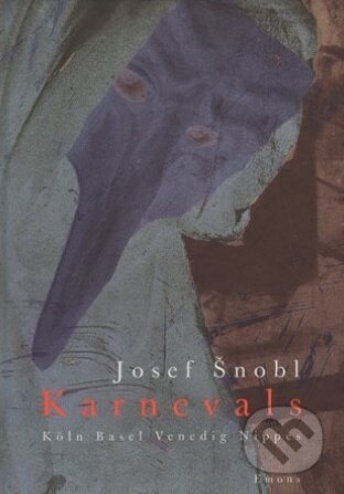 Kniha: Karnevals (Josef Šnobl). vydavateľ neuvedený, 2002 Kniha: Karnevals (Josef Šnobl). vydavateľ neuvedený, 2002