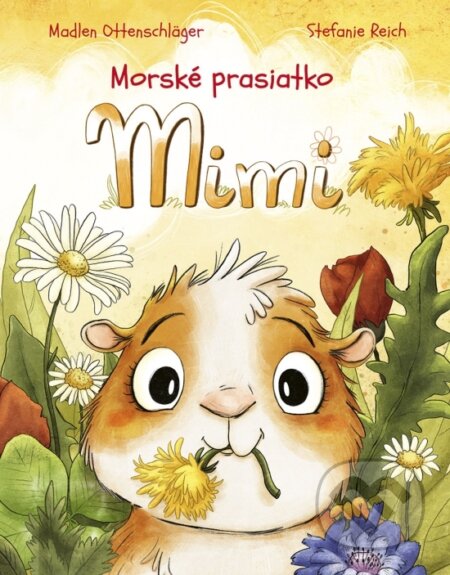 Kniha: Morské prasiatko Mimi (Madlen Ottenschläger). Stonožka, 2024 Kniha: Morské prasiatko Mimi (Madlen Ottenschläger). Stonožka, 2024