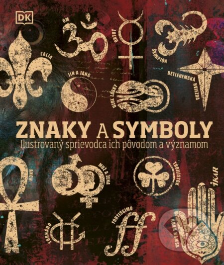 Kniha: Znaky a symboly (Ikar). Ikar, 2024 Kniha: Znaky a symboly (Ikar). Ikar, 2024