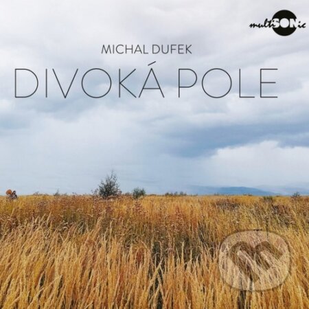 Hudební CD: Michal Dufek: Divoká pole (Multisonic). Multisonic, 2024 Hudební CD: Michal Dufek: Divoká pole (Multisonic). Multisonic, 2024