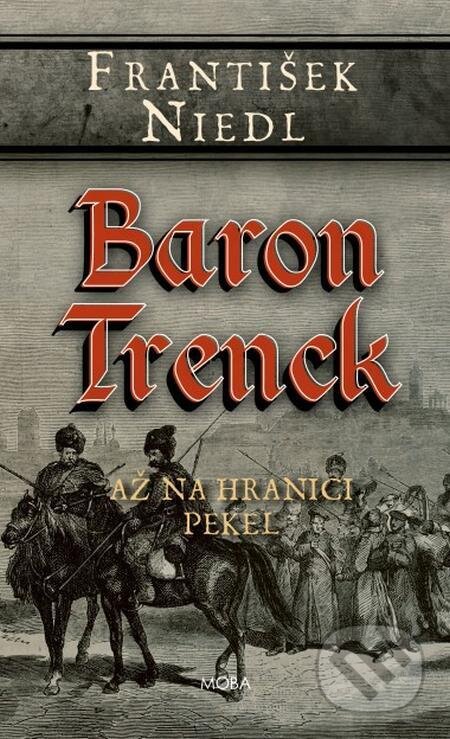 E-kniha: Baron Trenck (František Niedl). Moba, 2024 E-kniha: Baron Trenck (František Niedl). Moba, 2024