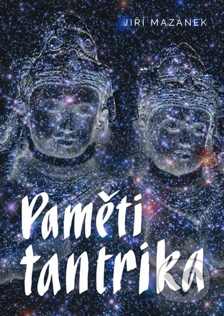 E-kniha: Paměti tantrika (Jiří Mazánek). Grada, 2024 E-kniha: Paměti tantrika (Jiří Mazánek). Grada, 2024